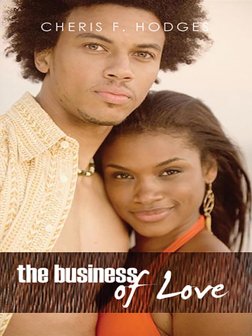 Title details for The Business of Love by Cheris Hodges - Available